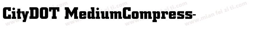 CityDOT MediumCompress字体转换